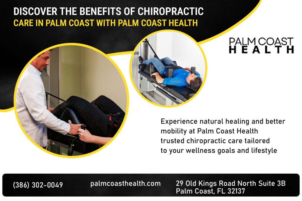 Discover the Benefits of Chiropractic Care in Palm Coast with Palm Coast Health