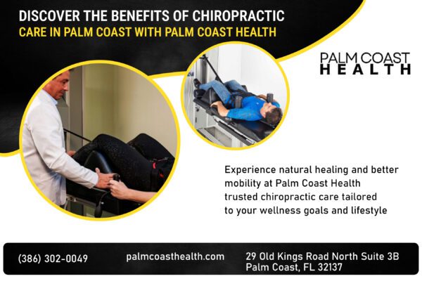 Discover the Benefits of Chiropractic Care in Palm Coast with Palm Coast Health